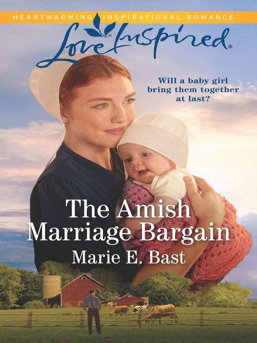 Title details for The Amish Marriage Bargain by Marie E. Bast - Available